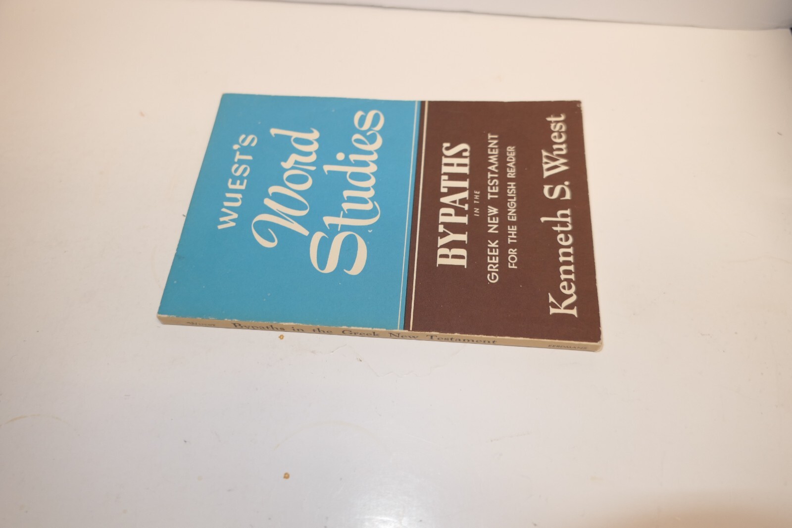 Wuest’s Word Studies: Bypaths in the Greek New Testament for English Readers PB