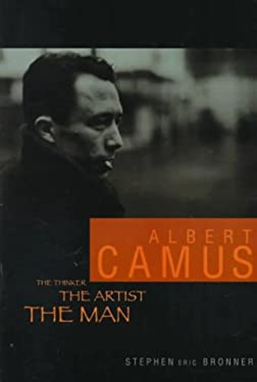 Albert Camus : The Thinker, the Artist, the Man Hardcover Eric S.
