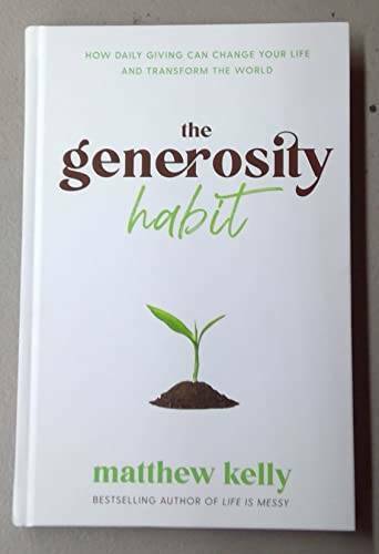 The Generosity Habit – Hardcover By Matthew Kelly – GOOD
