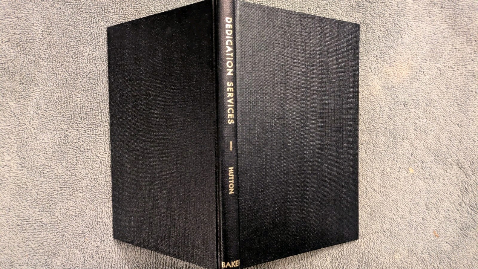 Samuel Ward Hutton, DEDICATION SERVICES, 1964, Baker Bok House, HB, 79 Pages