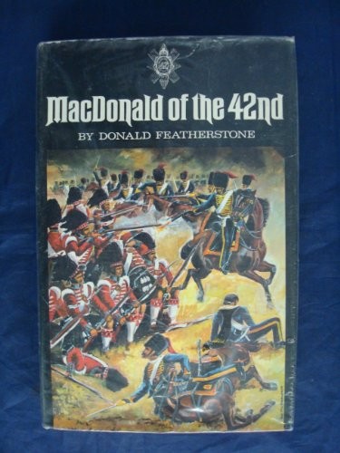Macdonald of the 42nd By Donald Featherstone