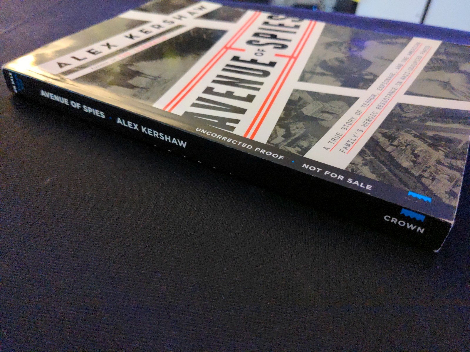 Uncorrected Proof – Avenue of Spies, by Alex Kershaw 2015 PB ARC
