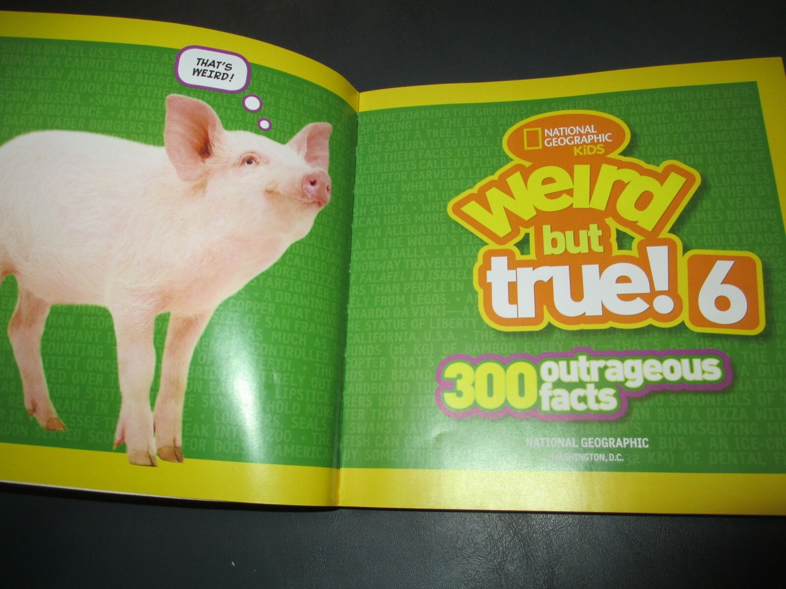 Weird but True Ser. Weird but True! 6 : 300 Outrageous Facts National Geographic