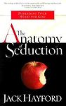 The Anatomy Of Seduction Hayford, Jack W.