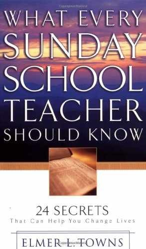 What Every Sunday School Teacher – Paperback, by Towns Elmer L. – Very Good