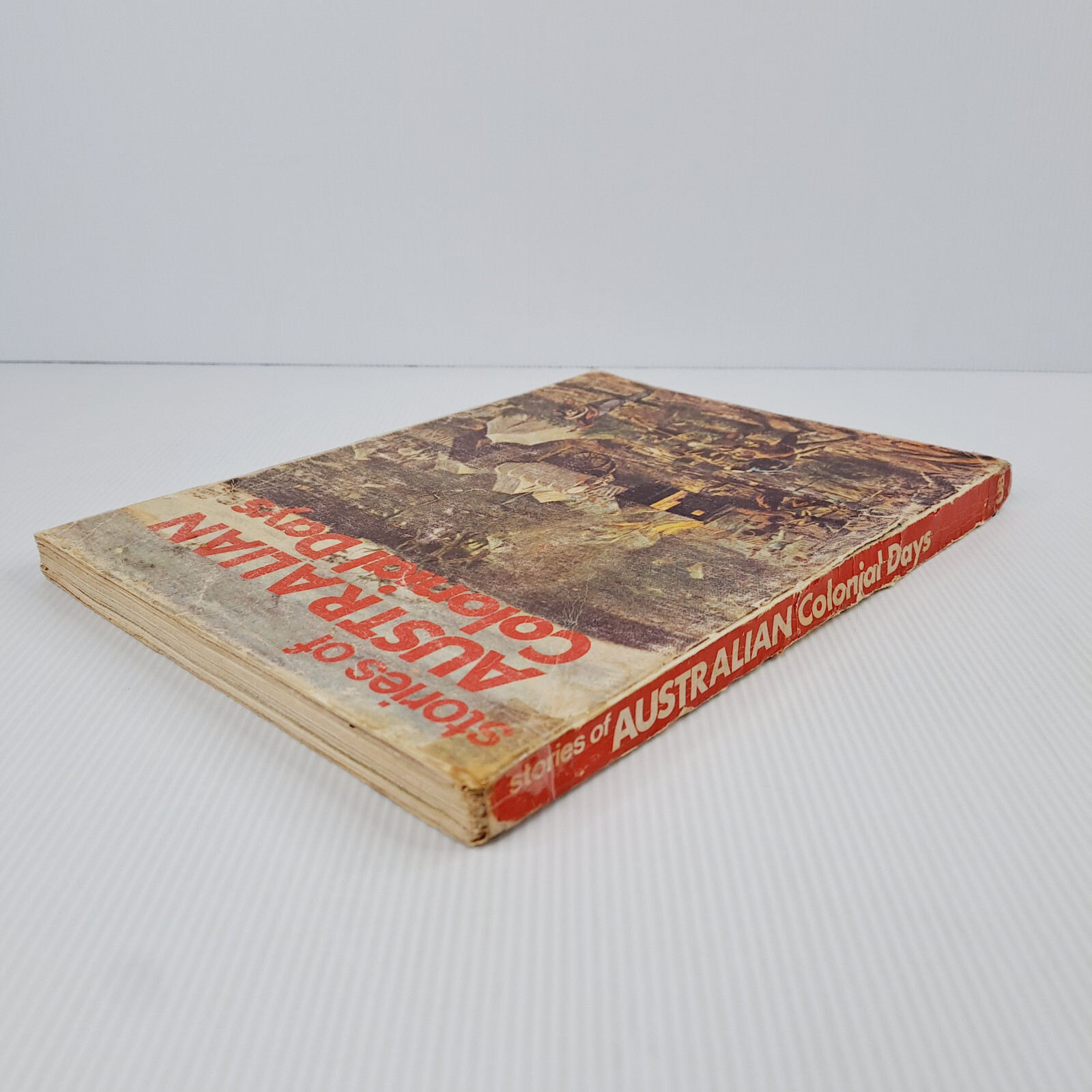 Stories of Australian Colonial Days History Colony Settlers Approx 210 Pages PB