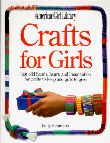 Crafts for Girls (American Girl Library) – Paperback By Seamans, Sally – GOOD