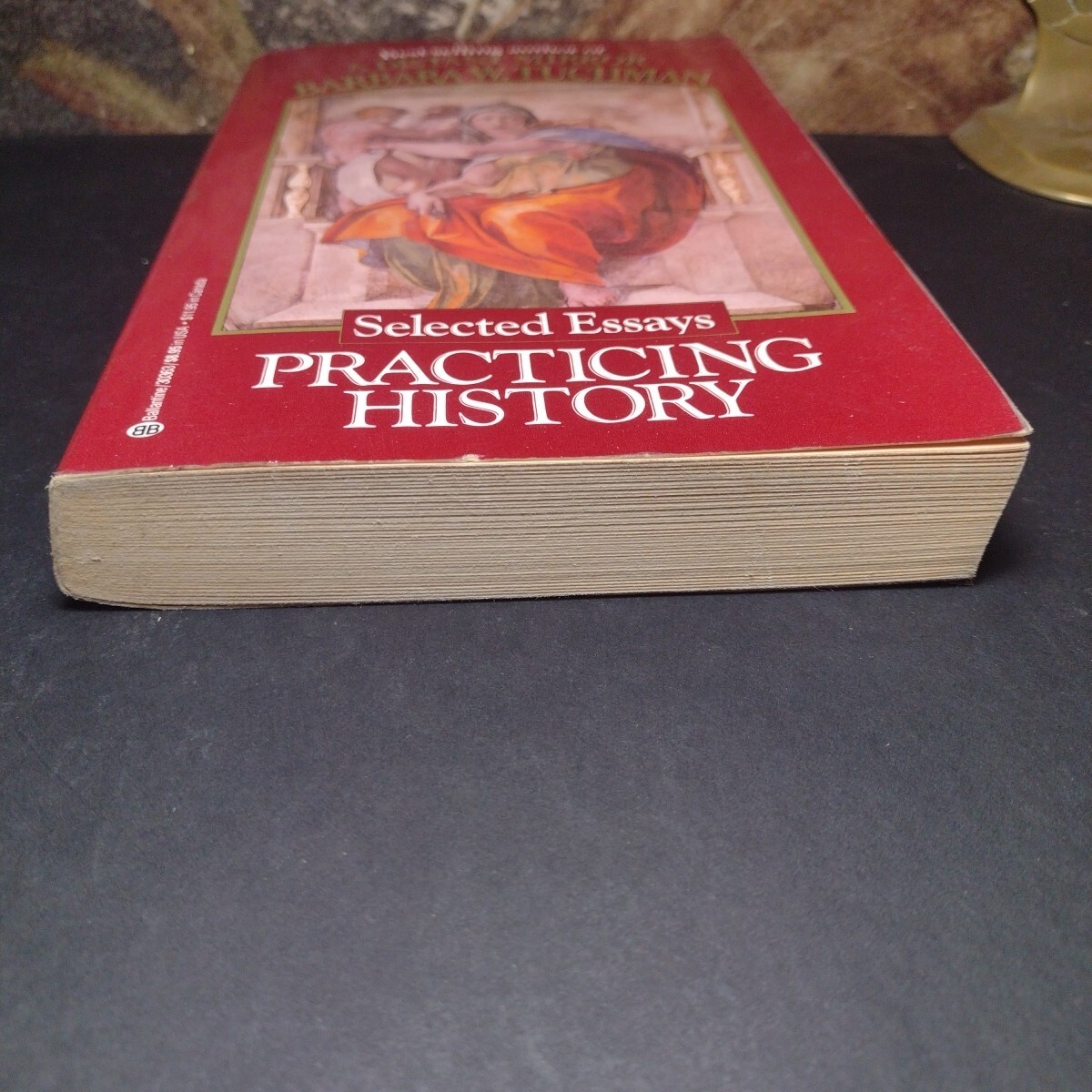 Practicing History: Selected Essays by Barbara W. Tuchman -1982 -Paperback