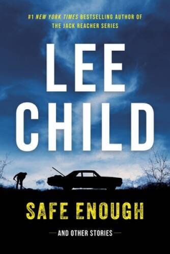 Safe Enough: And Other Stories – Hardcover By Child, Lee – VERY GOOD