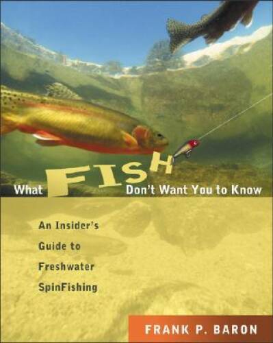 What Fish Don’t Want You to Know: An Insider’s Guide to Freshwater – GOOD