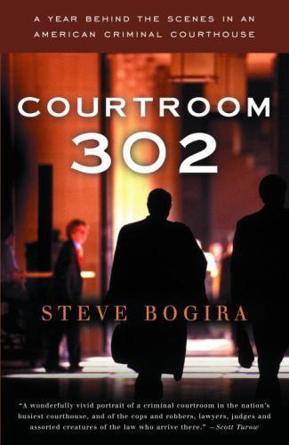 Courtroom 302: A Year Behind The Scenes In An American Criminal (0679752064)