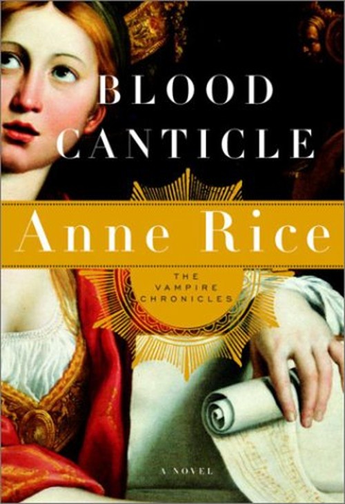 Blood Canticle : The Vampire Chronicles Hardcover Anne Rice