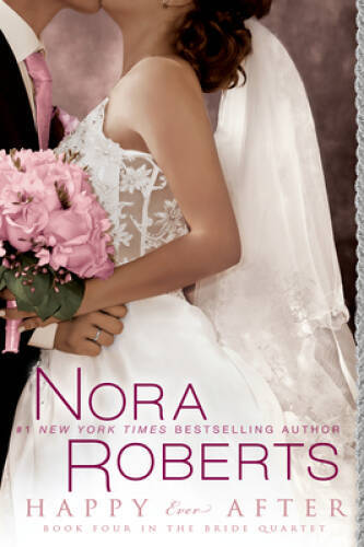 Happy Ever After (Bride Quartet, Book 4) – Paperback By Roberts, Nora – GOOD