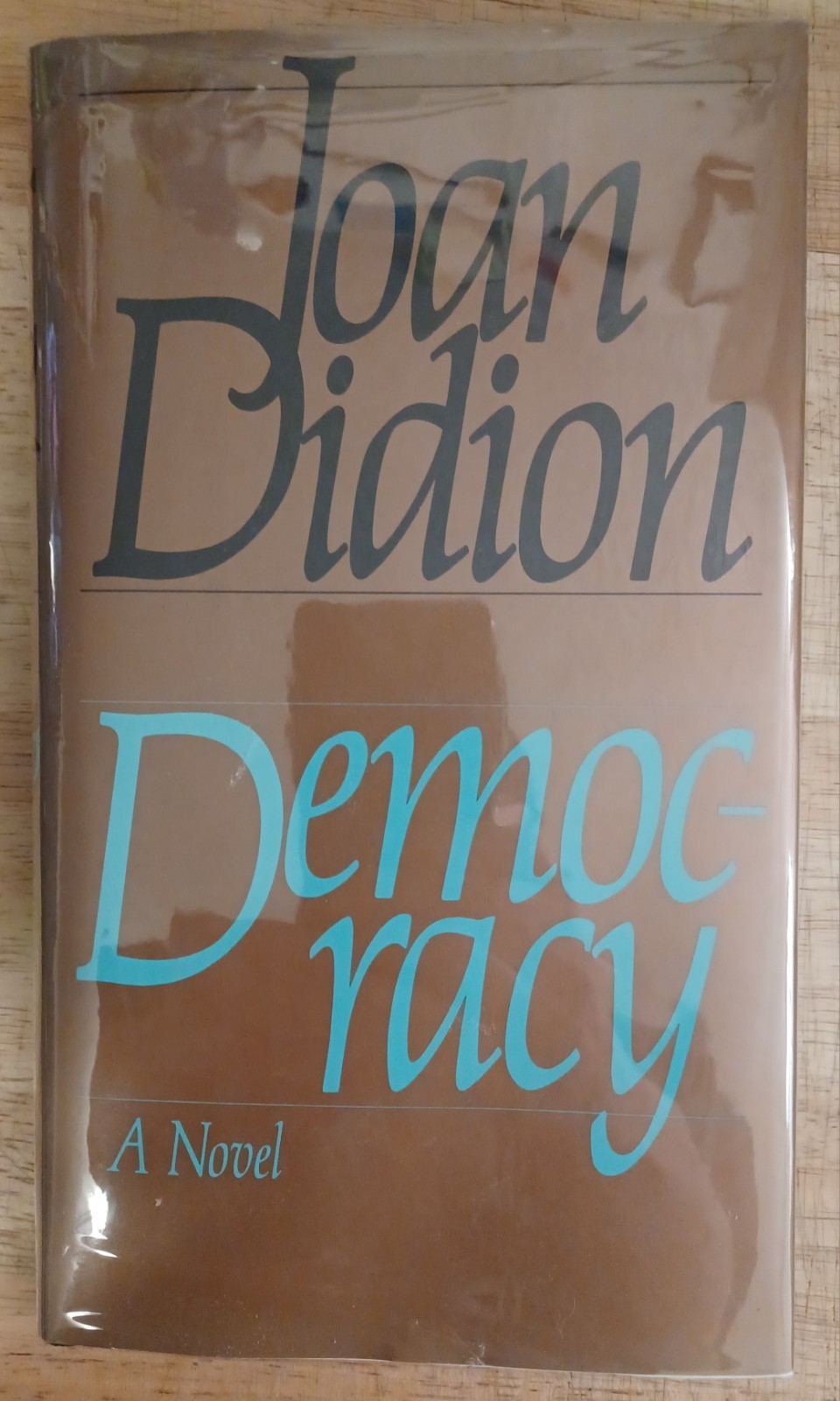 Joan Didion, Democracy. First Edition, First Printing Hardcover. Nice.