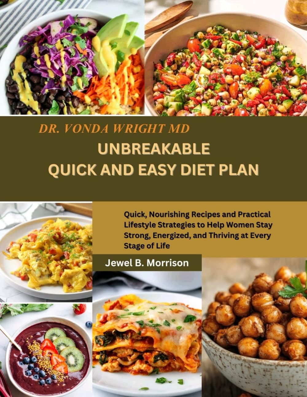 Dr. Vonda Wright MD UNBREAKABLE QUICK AND EASY DIET PLAN: Quick, Nourishing …