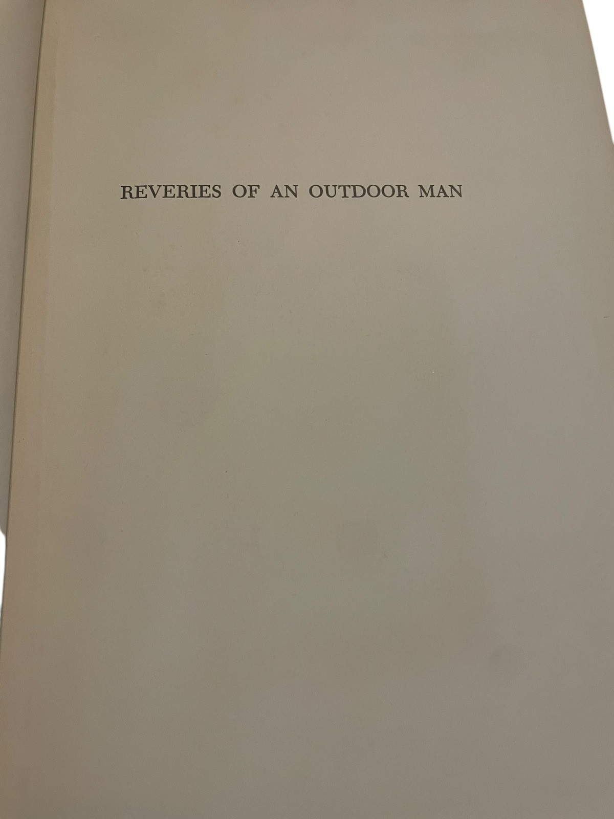 Reveries Of An Outdoor Man (1946 HC Book) Signed Limited First Ed. #332/350