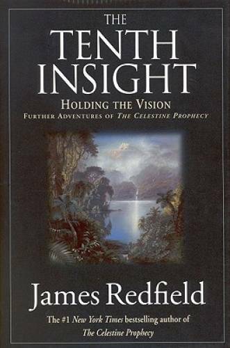 The Tenth Insight: Holding the Vision – Hardcover By Redfield, James – GOOD