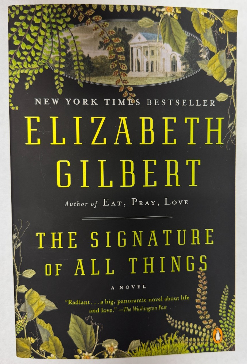 Signature of All Things : A Novel by Elizabeth Gilbert (Trade Paperback) NEW