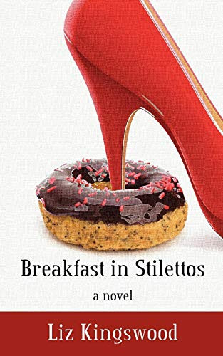BREAKFAST IN STILETTOS By Liz Kingswood *Excellent Condition*