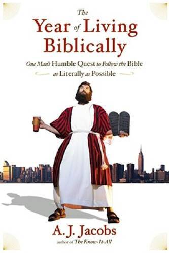 The Year of Living Biblically: One Man’s Humble Quest to Follow the Bible – GOOD