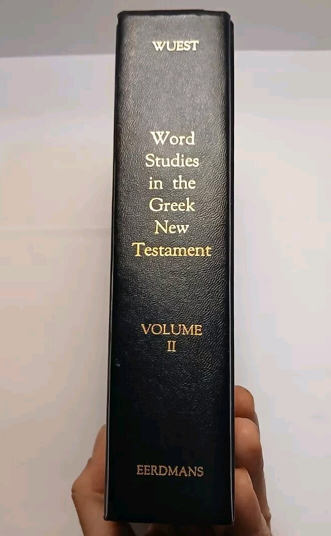 Wuest’s Word Studies in the Greek New Testament Volume 2 II