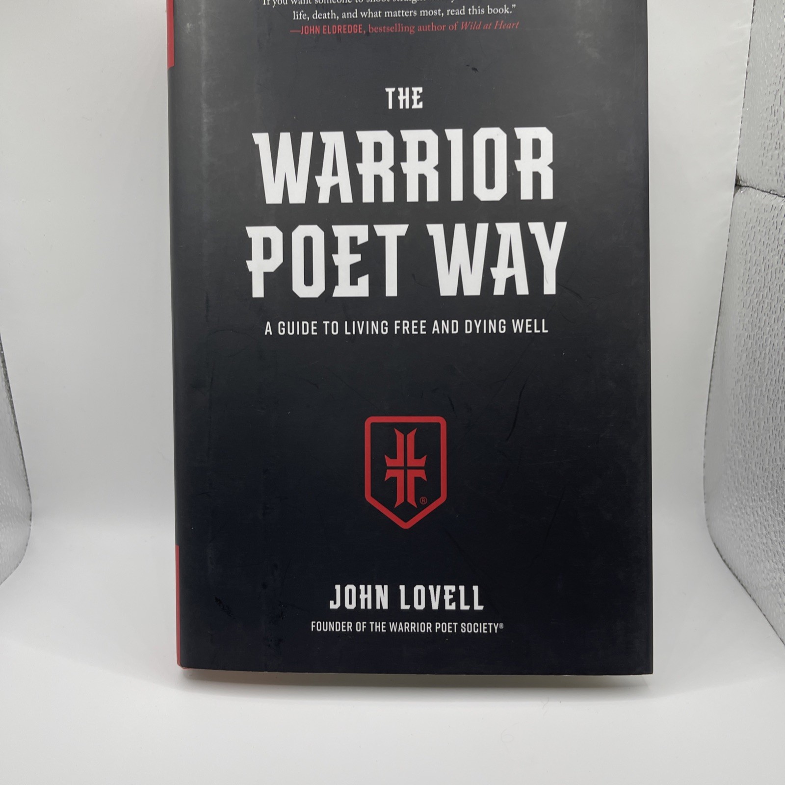 The Warrior Poet Way: A Guide to Living – Hardcover, by Lovell John – Very Good