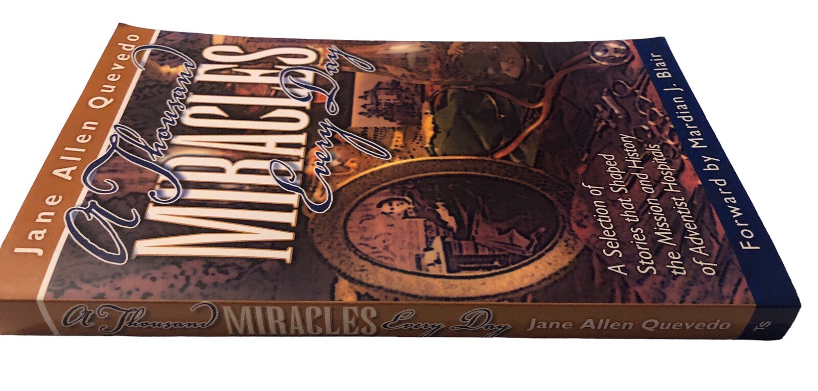 A Thousand Miracles Every Day Jane A Quevedo 2003 Teach Services Inc. SDA PB
