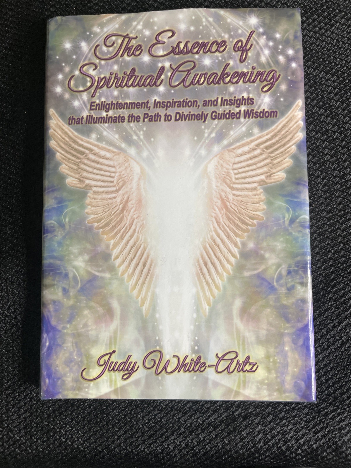 The Essence of Spiritual Awakening by Judy White-Artz SIGNED 1st Edition