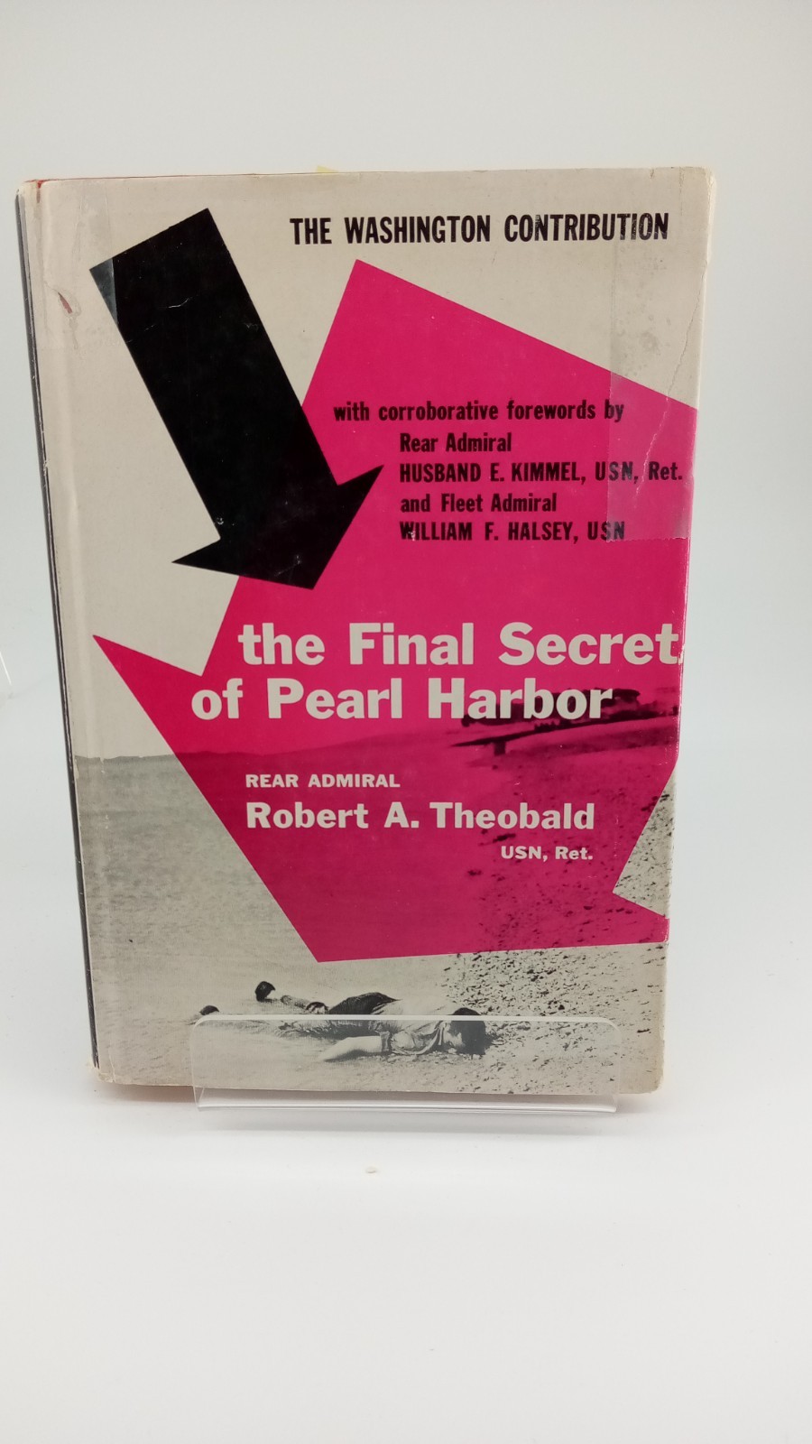 2nd Printing The Final Secret of Pearl Harbor Robert Theobald 1954 HC
