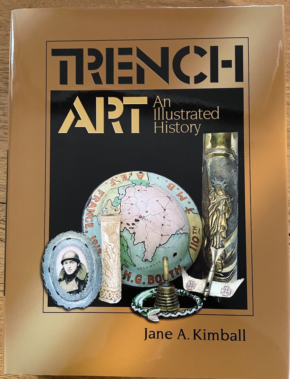 Trench Art : An Illustrated History by Jane A. Kimball (2004, Hardcover)