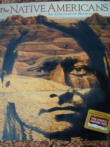 The Native Americans: An Illustrated History – Hardcover – VERY GOOD