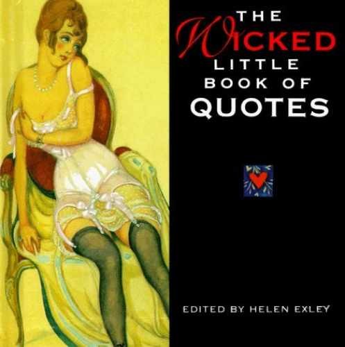 The Wicked Little Book of Quotes (Mini – Hardcover, by Exley Helen – Very Good