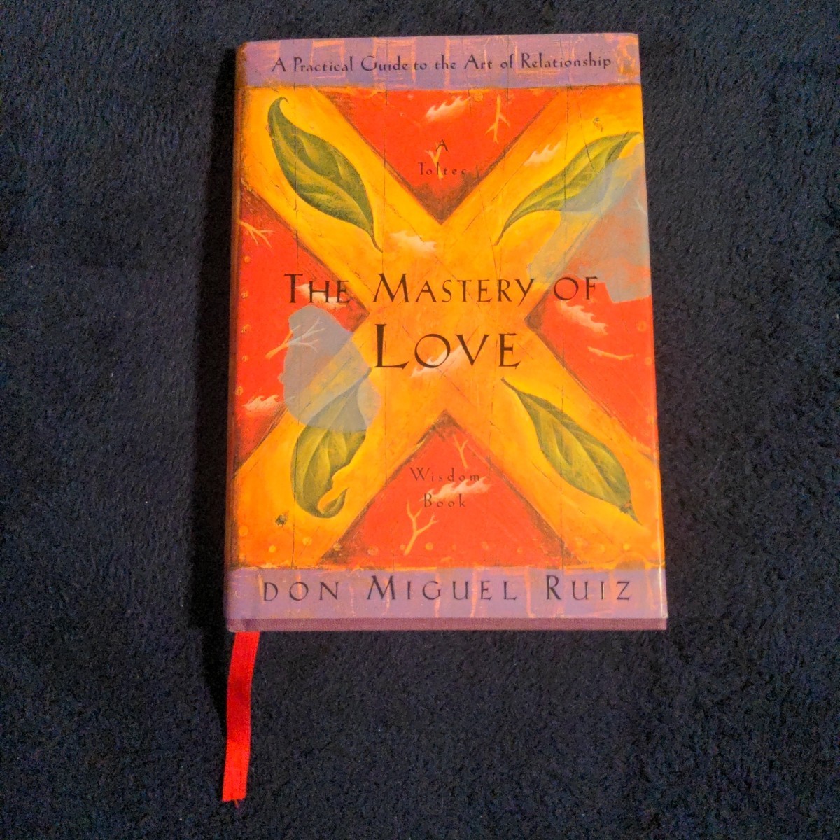 The Mastery of Love Wisdom Book by Don Miguel Ruiz 1999 1st Edition Hardcover HC