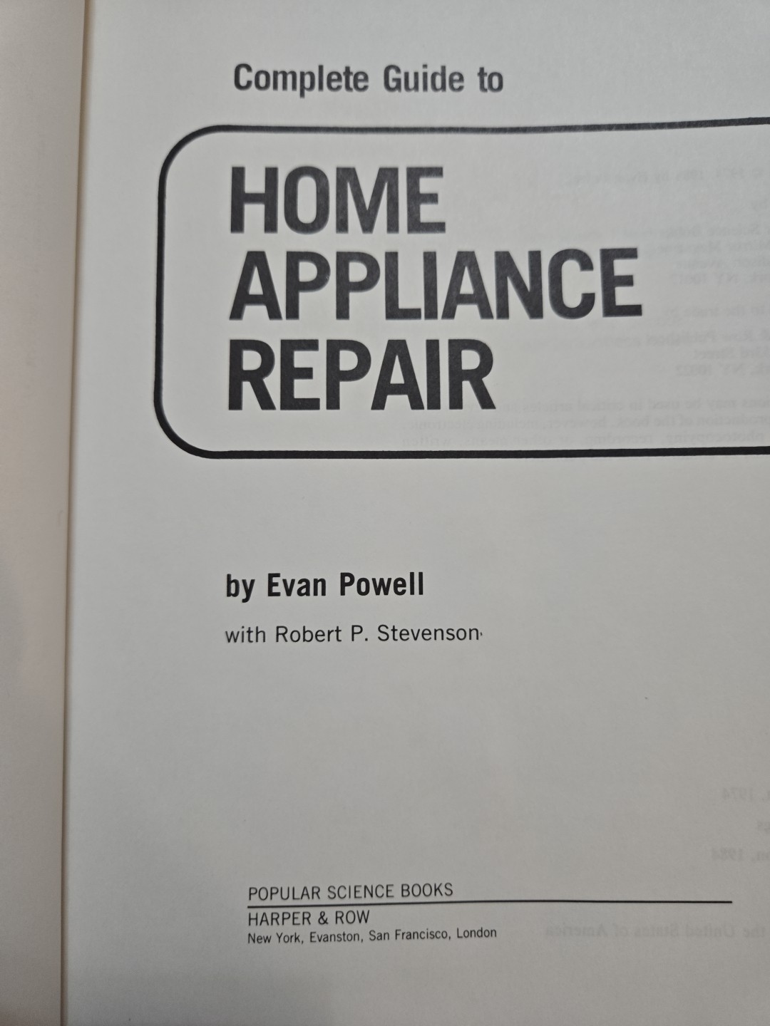 Popular Science. Evan Powell ~ Complete Guide to Home Appliance Repair, HC 1984