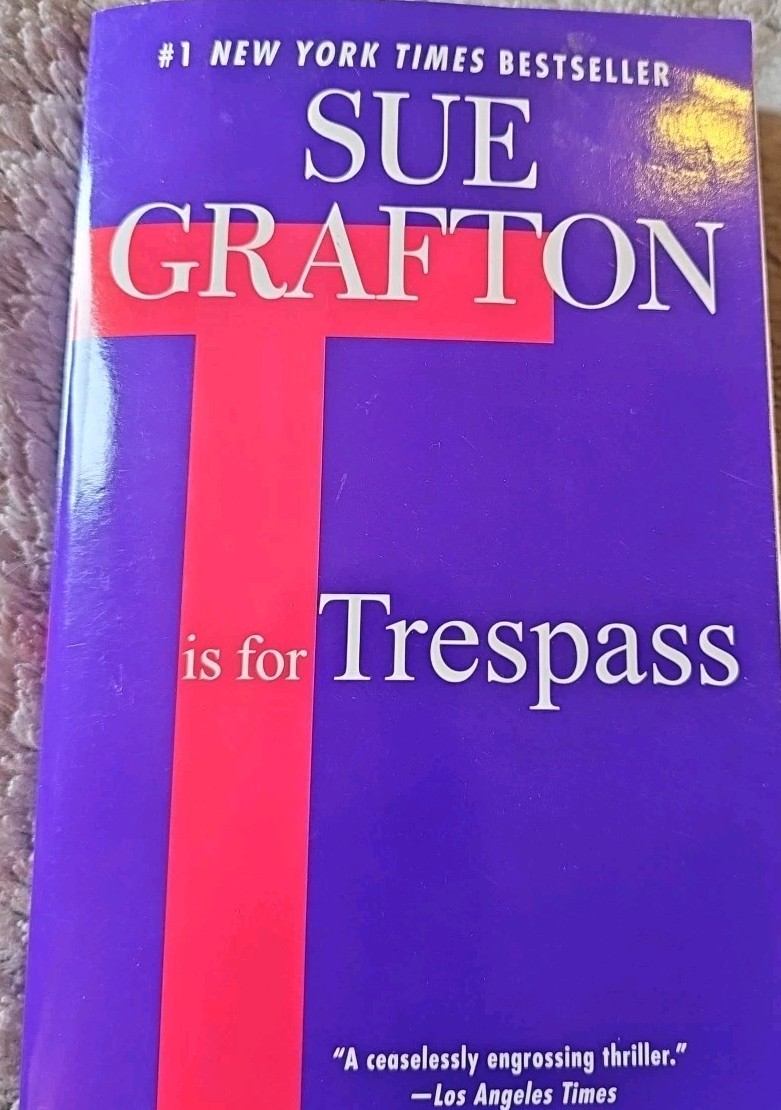 T is for Trespass: A Kinsey Millhone Novel – Paperback By Grafton, Sue – GOOD