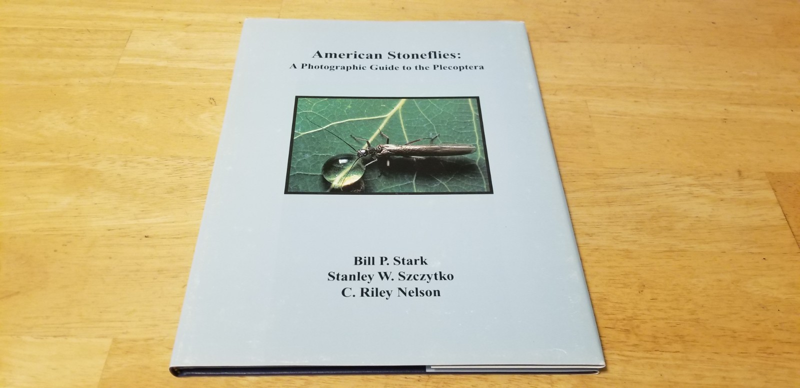 American stoneflies: A photographic guide to the Plecoptera by Bill P. Stark