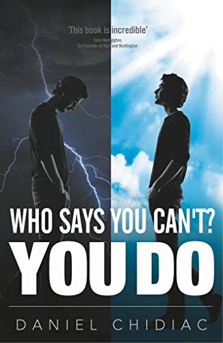 Who Says You Can’t? You Do, Daniel George Chidiac
