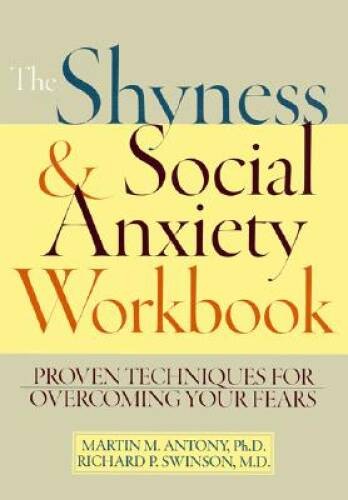 The Shyness & Social Anxiety Workbook: Proven Techniques for Overcom – VERY GOOD
