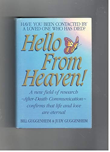 HELLO FROM HEAVEN!: A NEW FIELD OF RESEARCH-AFTER-DEATH By Bill Guggenheim VG