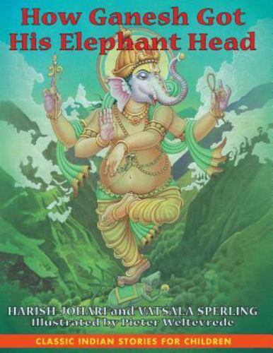How Ganesh Got His Elephant Head by Johari, Harish; Sperling, Vatsala