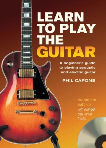 Learn to Play the Guitar: A Beginner’s Guide to Playing Acoustic and Electric…