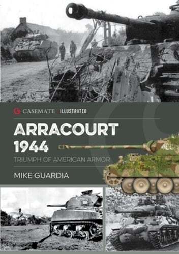 Arracourt 1944: Triumph of American Armor by Mike Guardia: Used