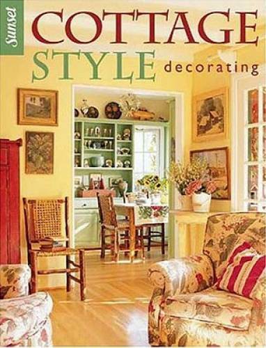Cottage Style Decorating – Paperback By Editors of Sunset Books – GOOD