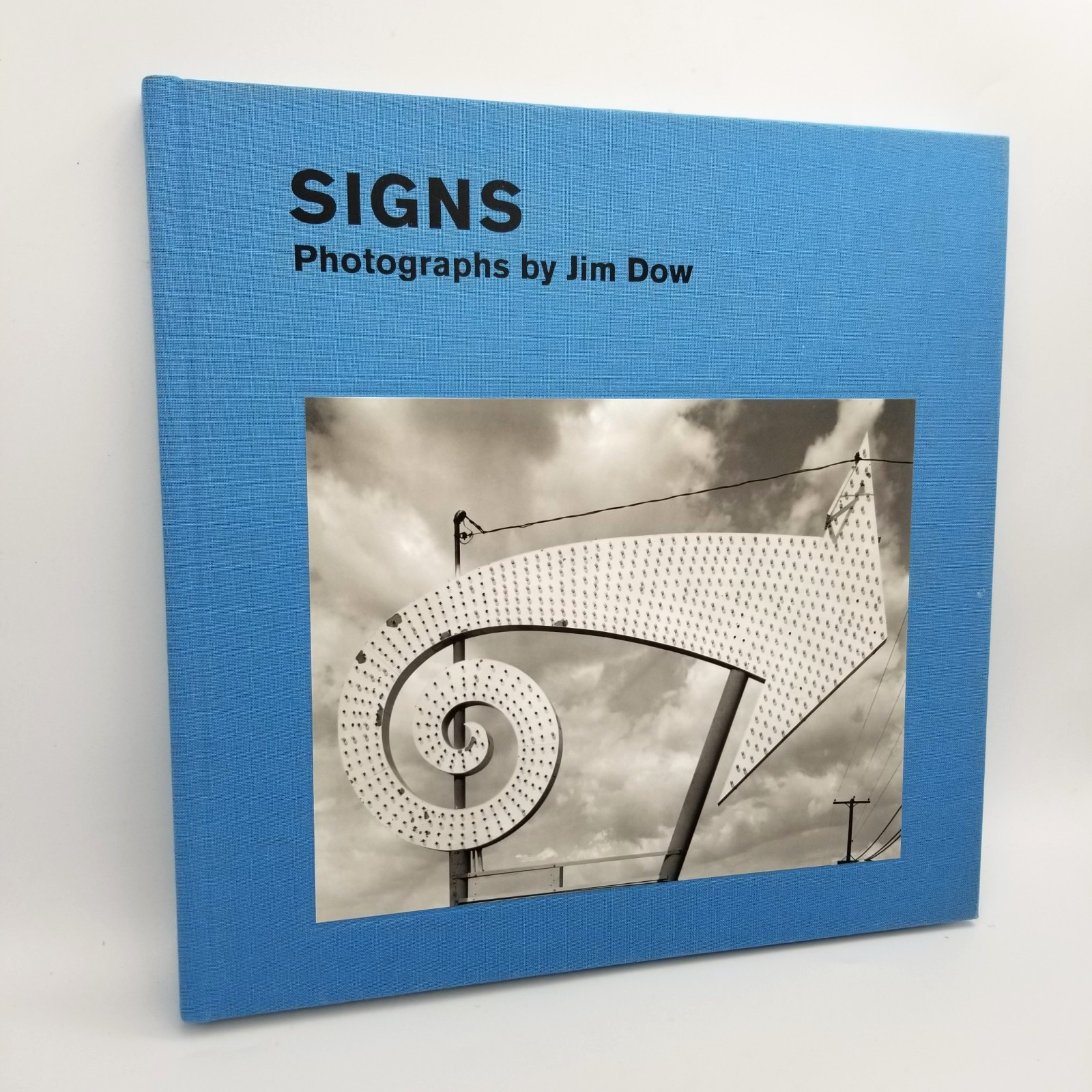 Signs: Photographs by Jim Dow – 2022 Signed Artist Copy – Exhibition Catalog