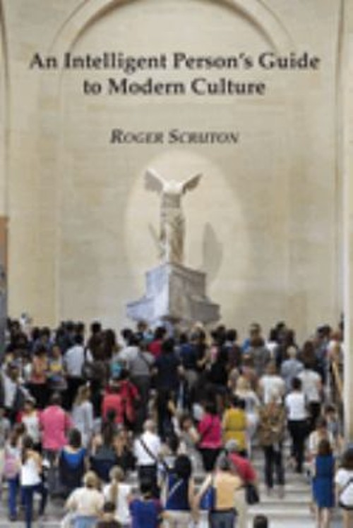 Intelligent Guide to Modern Culture Hardcover Roger Scruton
