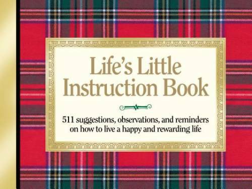 Life’s Little Instruction Book: 511 Suggestions, Observations, and R – VERY GOOD