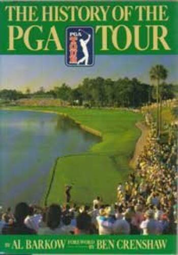 History of the PGA Tour – Hardcover By Barkow, Al – VERY GOOD