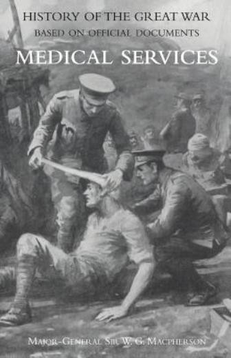 Medical (Campaign) Services Vol 4(Official History Of The Gr…