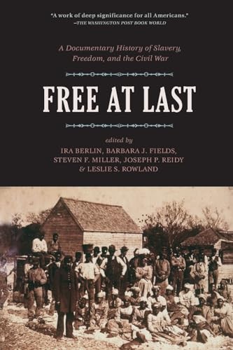 Free at Last: A Documentary History of Slavery, Freedom, and the Civil Wa – GOOD