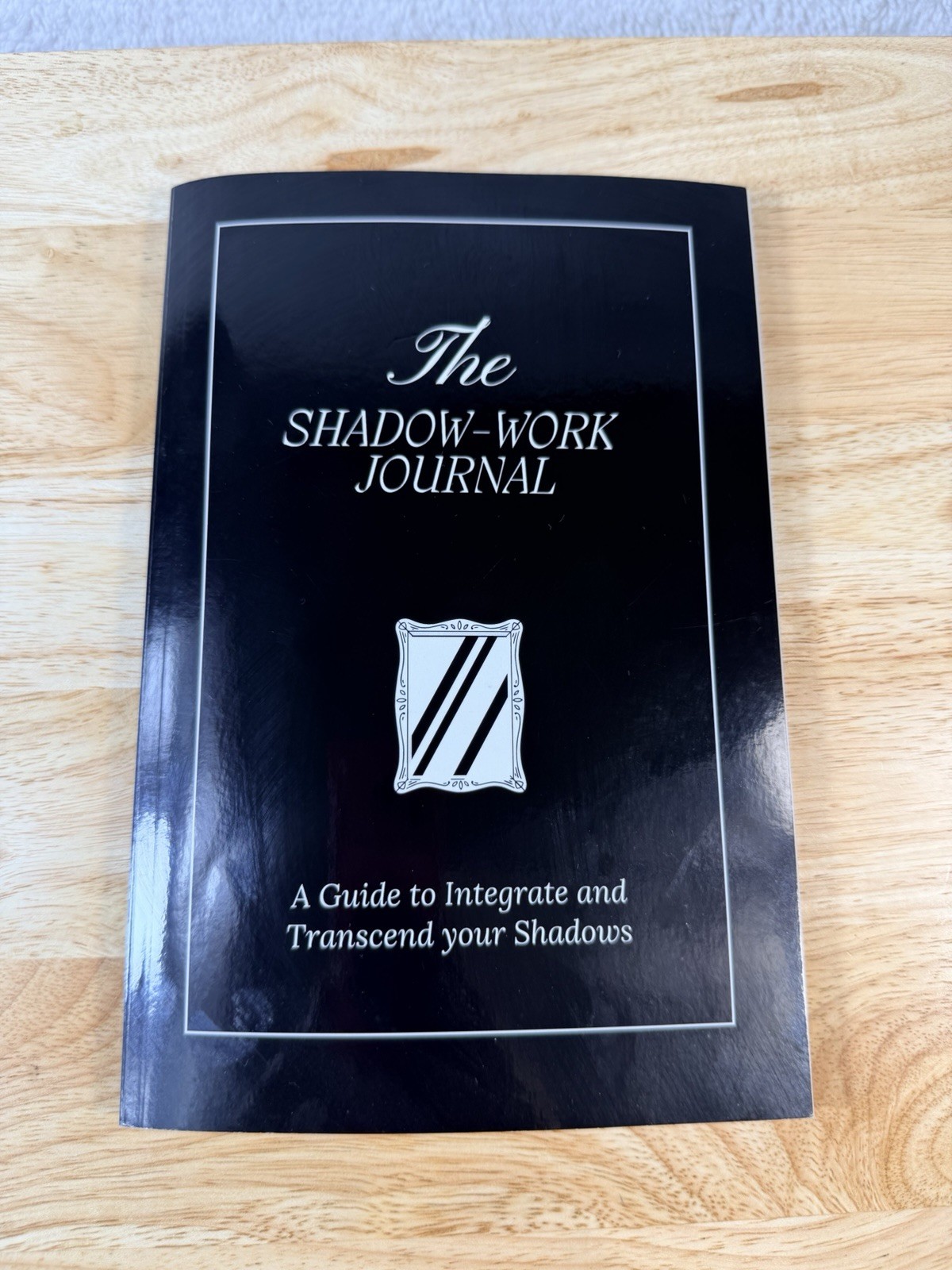 The Shadow-Work Journal: A Guide to Integrate and Transcend Your Shadows